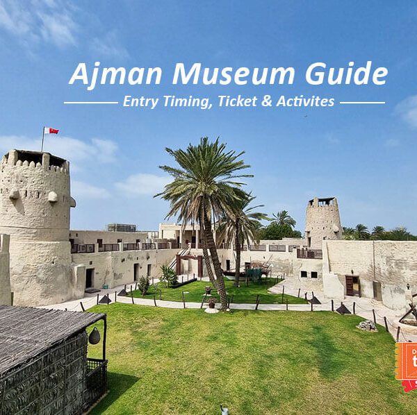 Ajman Museum: Things to See, Ticket Price, Location