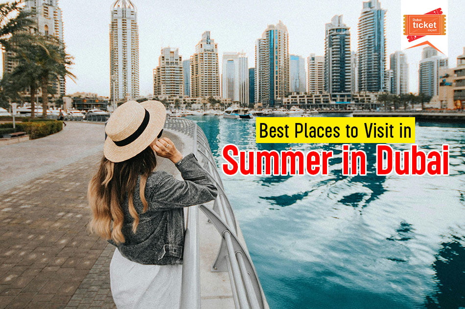 Best Places to Visit in Summer in Dubai