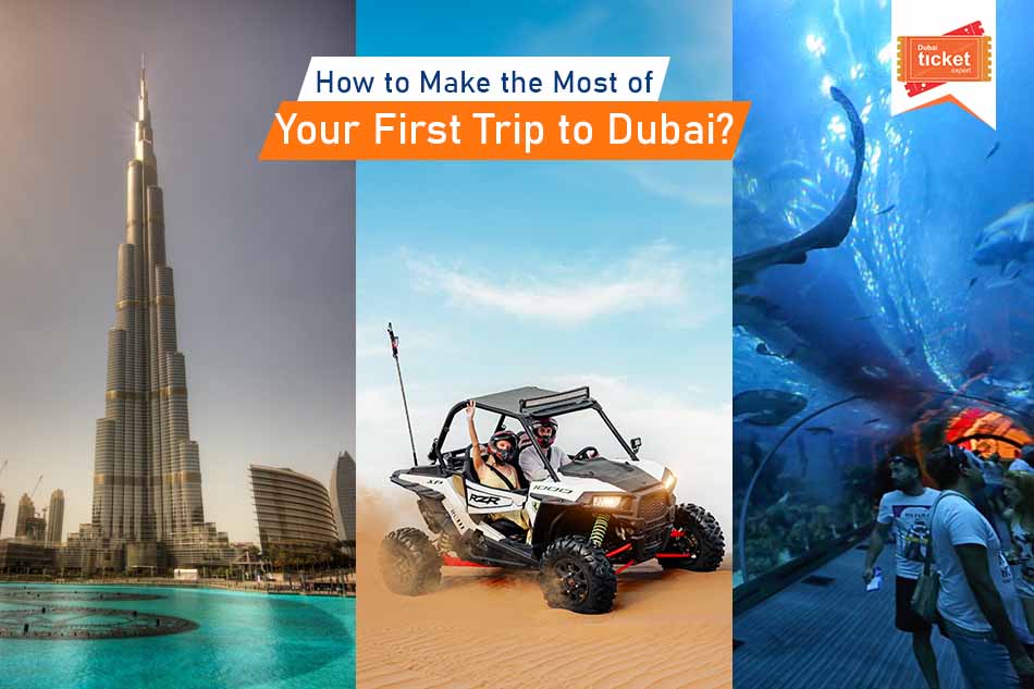 Things to Know to Make the Most of Your First Trip to Dubai?