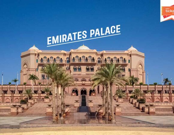 Complete Guide About Emirates Palace: History, Tickets & More