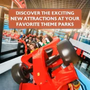 Discover the exciting new attractions at your favorite theme parks