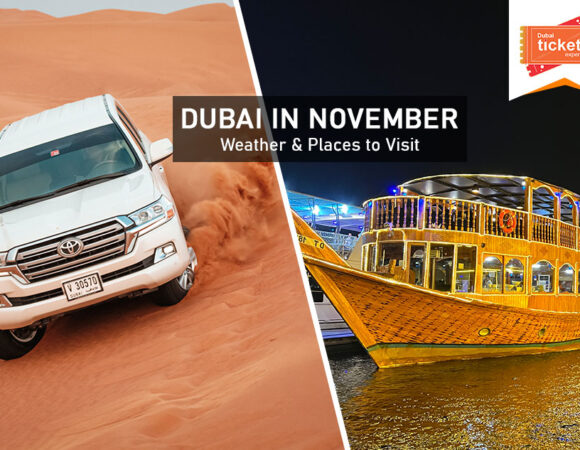 Dubai in November: 2025 Weather, Places to Visit & More