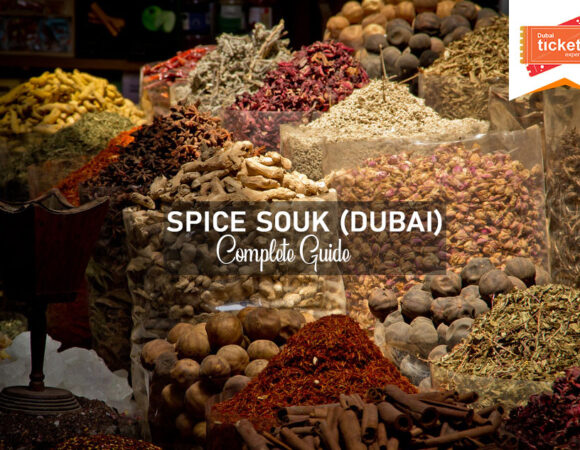 Spice Souk Dubai Complete Guide: Things to Do, Timing
