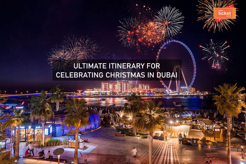 Perfect Itinerary for Celebrating Christmas in Dubai