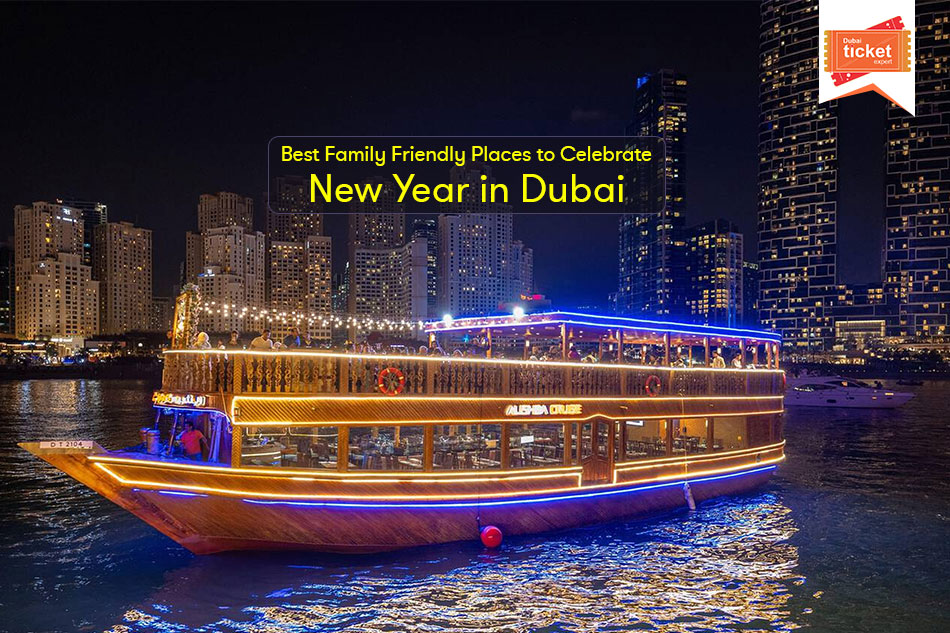 Best Family Friendly Places to Celebrate New Year in Dubai