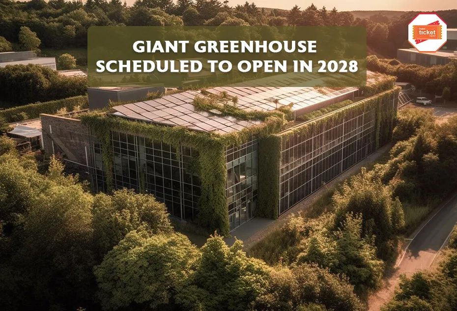 Dubai Giant Greenhouse Scheduled to Open in 2028