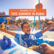 Things to do this Summe in Dubai