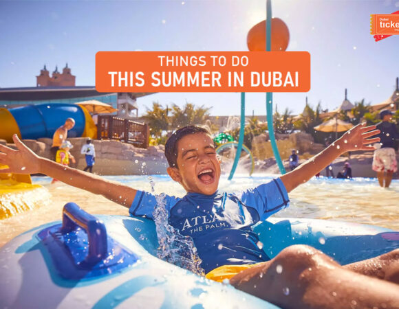 Things to Do This Summer in Dubai