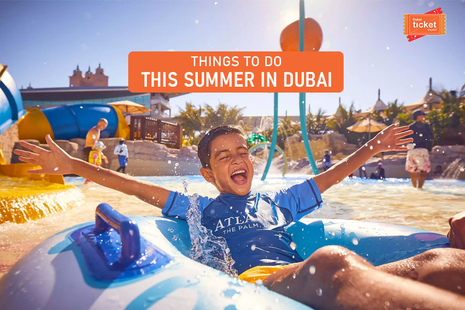 Things to Do This Summer in Dubai
