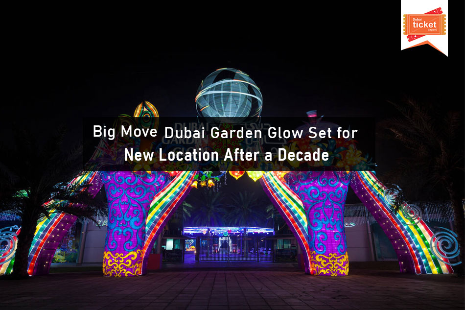 Dubai Garden Glow Set for New Location After a Decade