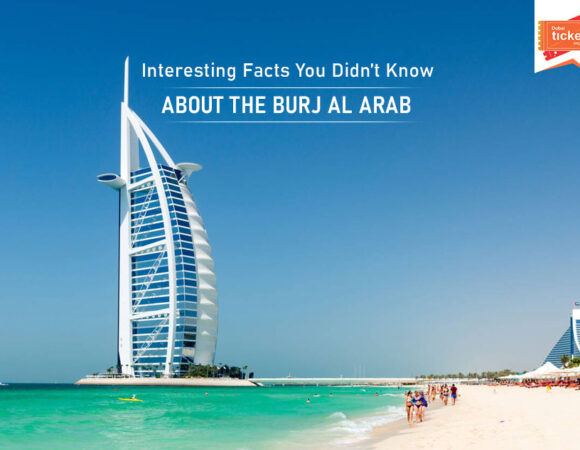 Interesting Facts You Didn’t Know About The Burj Al Arab
