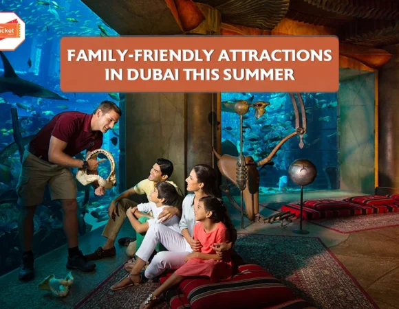 Family-Friendly Attractions in Dubai This Summer