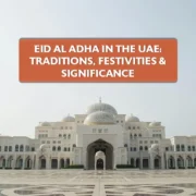 Eid Al Adha: Traditions, Festivities & Significance