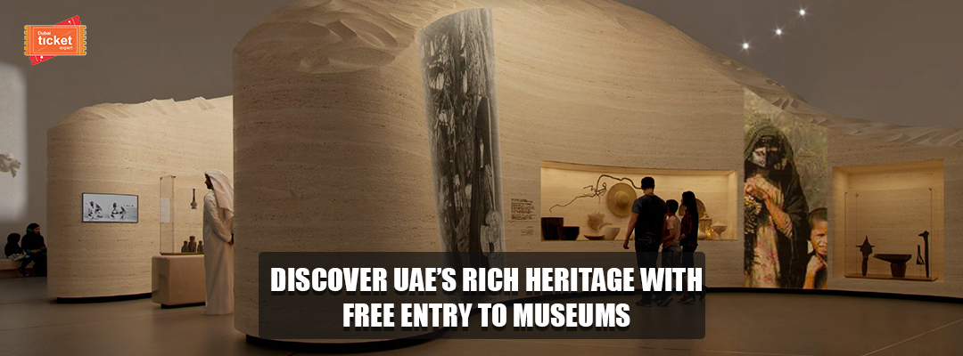 Discover UAE’s Rich Heritage with Free Entry to Museums