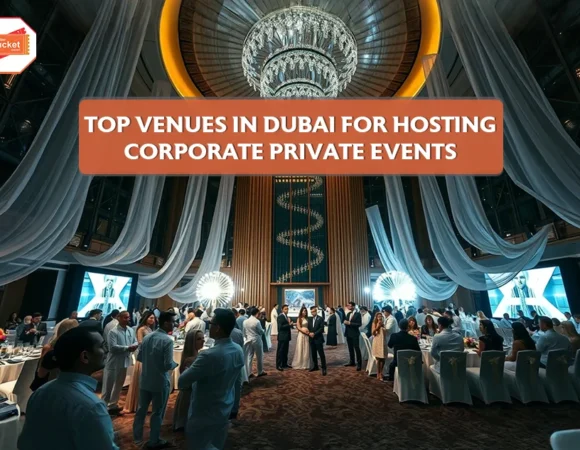 Top Venues in Dubai for Hosting Corporate & Private Events