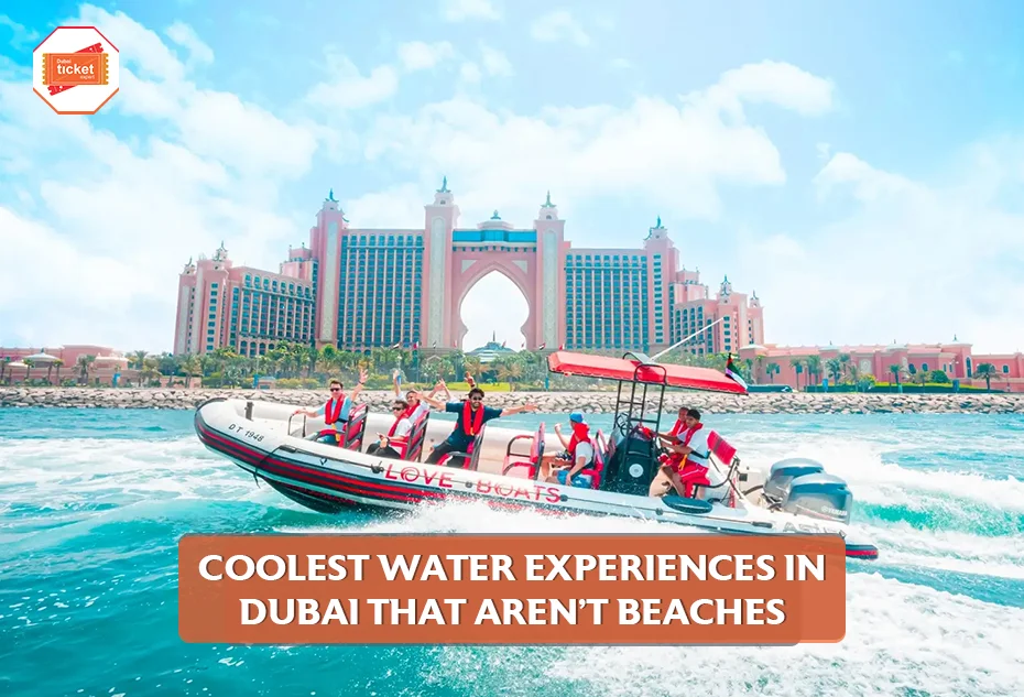 Coolest Water Experiences in Dubai That Aren’t Beaches