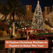 10 Festive Christmas Markets to Explore in Dubai This Year
