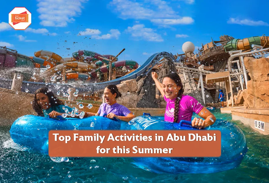 Top Family Activities in Abu Dhabi for this Summer