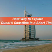 Best Way to Explore Dubai’s Coastline in a Short Time