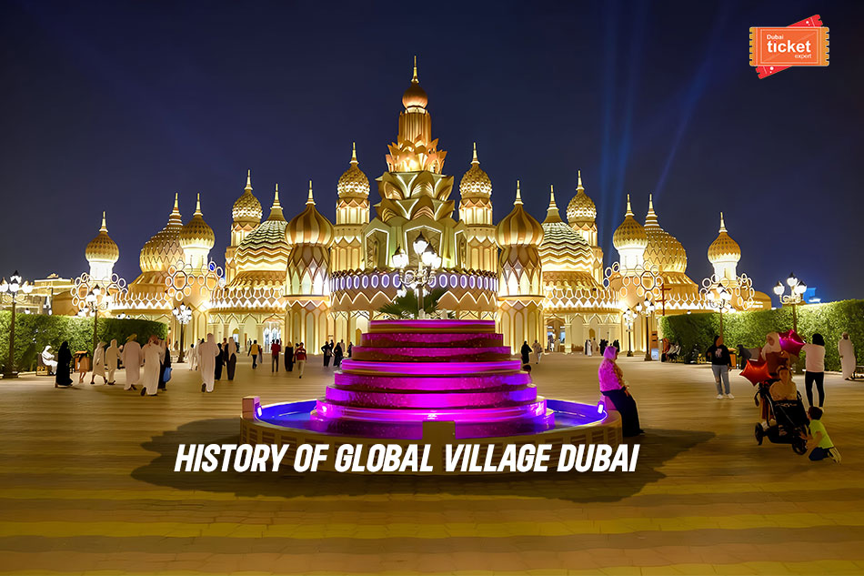 History of Global Village Dubai: How It Became a Cultural Landmark