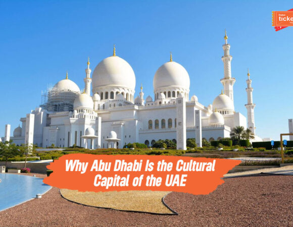 Why Abu Dhabi Is the Cultural Capital of the UAE