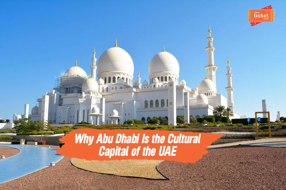 Why Abu Dhabi Is the Cultural Capital of the UAE